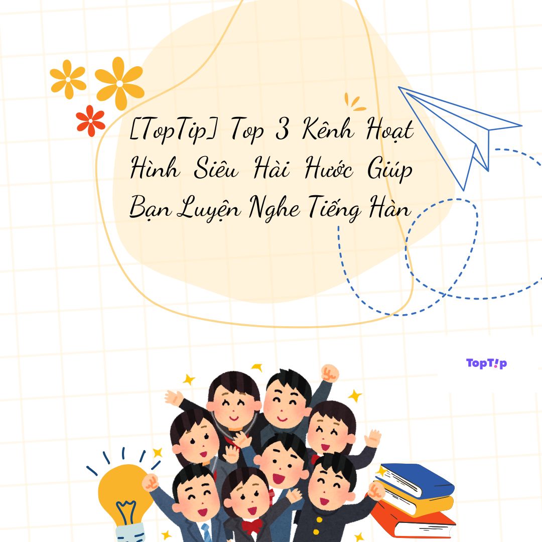 [TopTip] Top 3 Kênh Hoạt Hình Siêu Hài Hước Giúp Bạn Luyện Nghe Tiếng Hàn Main Logo