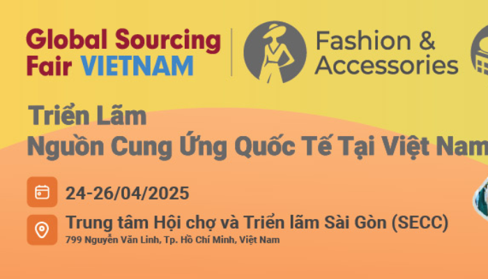 [HCM] Hội Chợ Quốc Tế Global Sourcing Fair Tại Việt Nam 2025 (Miễn Phí Tham Dự)