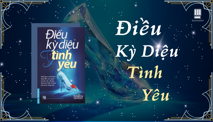 [Tóm Tắt & Review Sách] “Điều Kỳ Diệu Của Tình Yêu”: Giản Đơn Nhưng Vĩnh Cửu